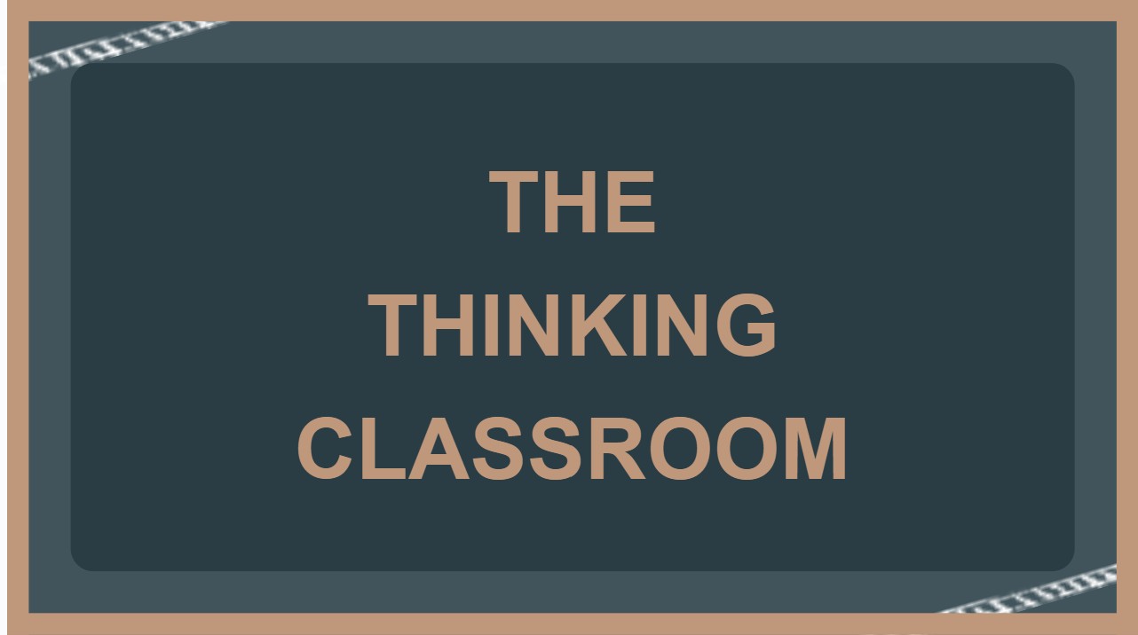 The Thinking Classroom